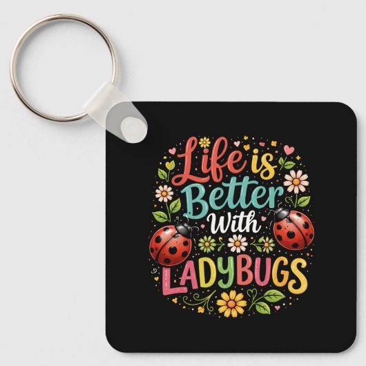 Life Is Better with Ladybugs Sleutelhanger (Voorkant)