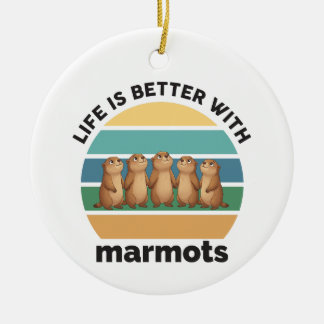 Life is better with marmots keramisch ornament