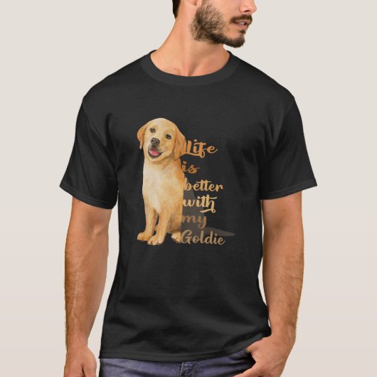 Life Is Better With My Goldie Golden Retriever T-shirt (Voorkant)