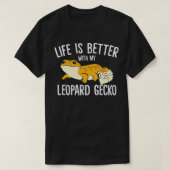Life Is Better With My Leopard Gecko T-shirt (Design voorkant)