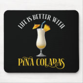Life Is Better With Pina Coladas Muismat (Voorkant)