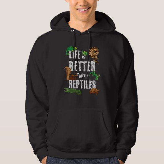 Life is Better With Reptiles Lizard Reptile Pet Lo Hoodie (Voorkant)