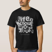 Life Is Choice Enjoy The Journey T-shirt (Voorkant)