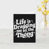 Life Is Dragging Me By The Thong  Kaart (Gele Bloem)