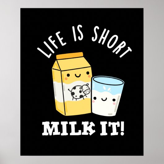 LIfe is een kleine melk die grappige Drink is Pun  Poster (Voorkant)
