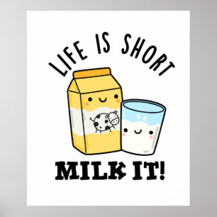 LIfe is een kleine melk. Het is grappige Drink Poster