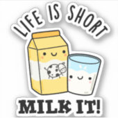 LIfe is een kleine melk. Het is grappige Drink Sticker (Voorkant)