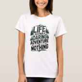 Life is either a daring adventure or nothing t-shirt (Voorkant)