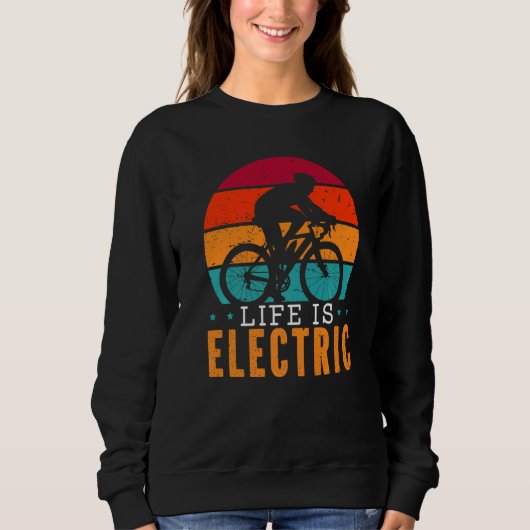 Life Is Electric Bicycle Owner Bicycle Ride E Bike Trui (Voorkant)
