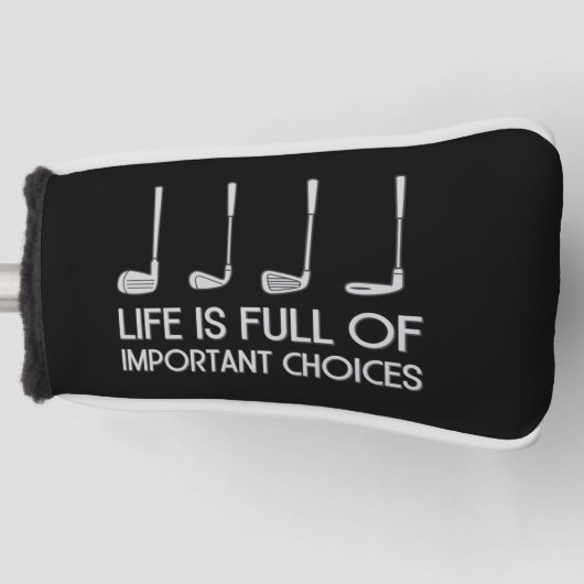 Life Is Full Of Important Choices Golfing Golfer Golfheadcover (Voorkant)