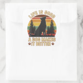 life is funny a good dog makes it better Sticker (Tas)