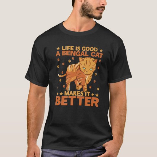 Life Is Good A Bengal Cat Makes It Better T-shirt (Voorkant)