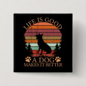 life_is_good_a_dog vierkante button 5,1 cm (Voorkant)