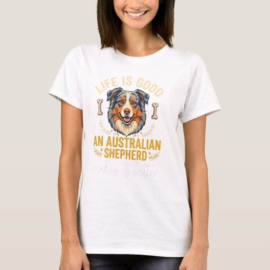 Life Is Good Australische Herder Hondenbot T-shirt (Voorkant)