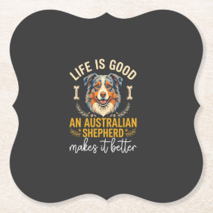 Life Is Good Australische Herdershond Hondenbot Kartonnen Onderzetters