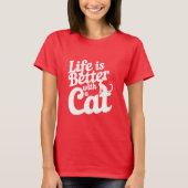 Life is Good With A Cat T-shirt (Voorkant)