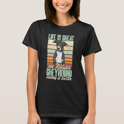 Life Is Great An Italian Greyhound Makes It Better T-shirt (Voorkant)
