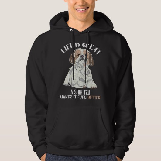 Life Is Great  Shih Tzu Hoodie (Voorkant)