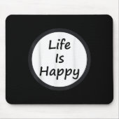 Life Is Happy Shirt  Muismat (Voorkant)
