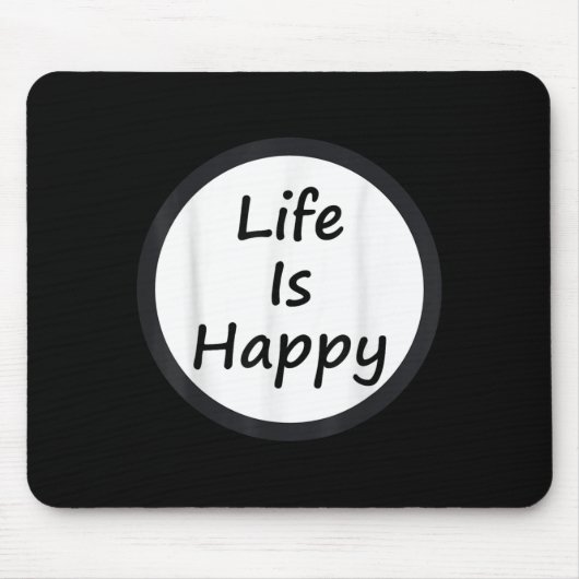 Life Is Happy Shirt  Muismat (Voorkant)