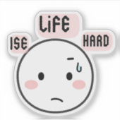  Life Is Hard Funny Sticker (Voorkant)