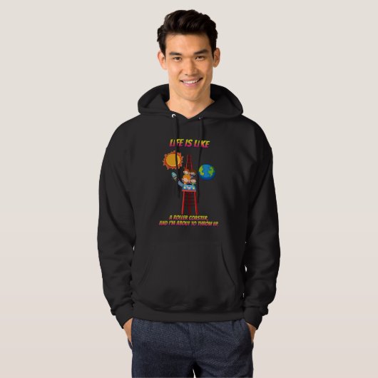 Life Is Like A Roller Coaster  Sarcastic Hoodie (Voorkant volledig)