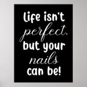 Life Is Not Perfect But Your Nails Can Be Poster (Voorkant)