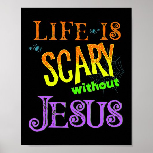 Life is Scary Without Jesus Christian Halloween Co Poster (Voorkant)