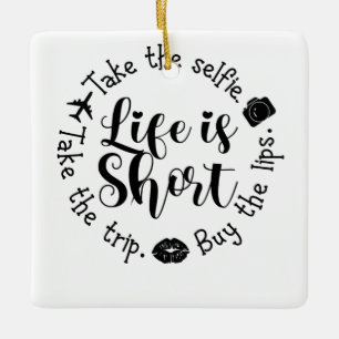 Life is Short Buy Keramisch Ornament