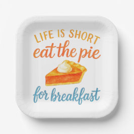 Life Is Short Eat The Pie For Breakfast Sweet Love Papieren Bordje