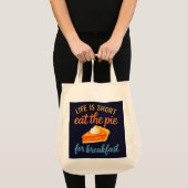 Life Is Short Eat The Pie For Breakfast Sweet Love Tote Bag (Voorkant (product))