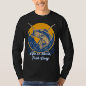 Life is Short Fish Long Fishing Lakes Fisherman La T-shirt (Voorkant)