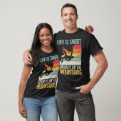 Life Is Short Spend It On The Mountains Rock Climb T-shirt (Unisex)
