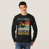 Life Is Short Spend It On The Mountains Rock Climb T-shirt (Voorkant volledig)