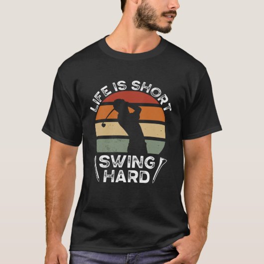 Life Is Short Swing Hard Golfing Backprint Golf Pl T-shirt (Voorkant)