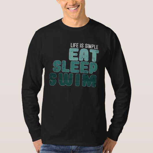 Life is simply Eat Sleep Swim T-shirt (Voorkant)