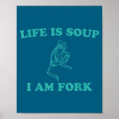 Life Is Soup I Am Fork Funny Frog Poster (Voorkant)