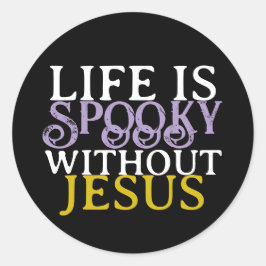 LIFE IS SPOOKY WITHOUT JESUS RONDE STICKER