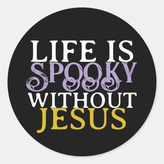 LIFE IS SPOOKY WITHOUT JESUS RONDE STICKER (Voorkant)