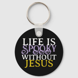 LIFE IS SPOOKY WITHOUT JESUS SLEUTELHANGER