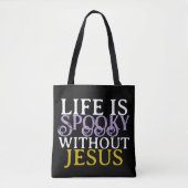 LIFE IS SPOOKY WITHOUT JESUS Tote Bag (Voorkant)
