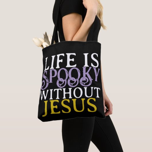 LIFE IS SPOOKY WITHOUT JESUS Tote Bag (Dichtbij)