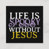 LIFE IS SPOOKY WITHOUT JESUS VIERKANTE VISITEKAARTJE (Voorkant)