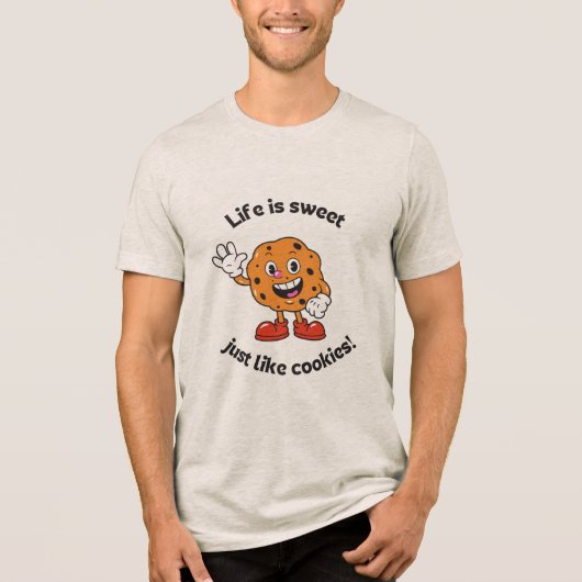 Life is sweet just Like cookies ! off Waite  Tri-Blend Shirt (Voorkant)
