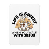 Life Is Sweet with Jesus beroemd gemaakt door Chri Magneet (Verticaal)