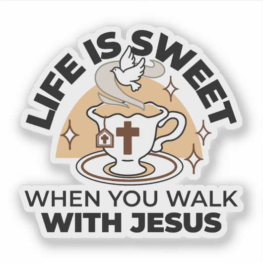 Life Is Sweet with Jesus beroemd gemaakt door Chri Sticker (Voorkant)