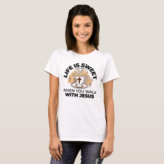Life Is Sweet with Jesus beroemd gemaakt door Chri T-shirt (Voorkant volledig)