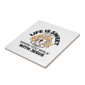 Life Is Sweet with Jesus beroemd gemaakt door Chri Tegeltje (Zijkant)