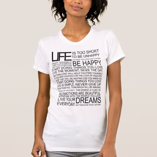 LIFE is te kort om ongelukkig te zijn T-shirt (Voorkant)