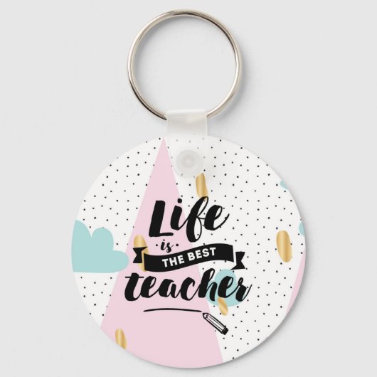 Life is the Best Teacher Sleutelhanger (Voorkant)